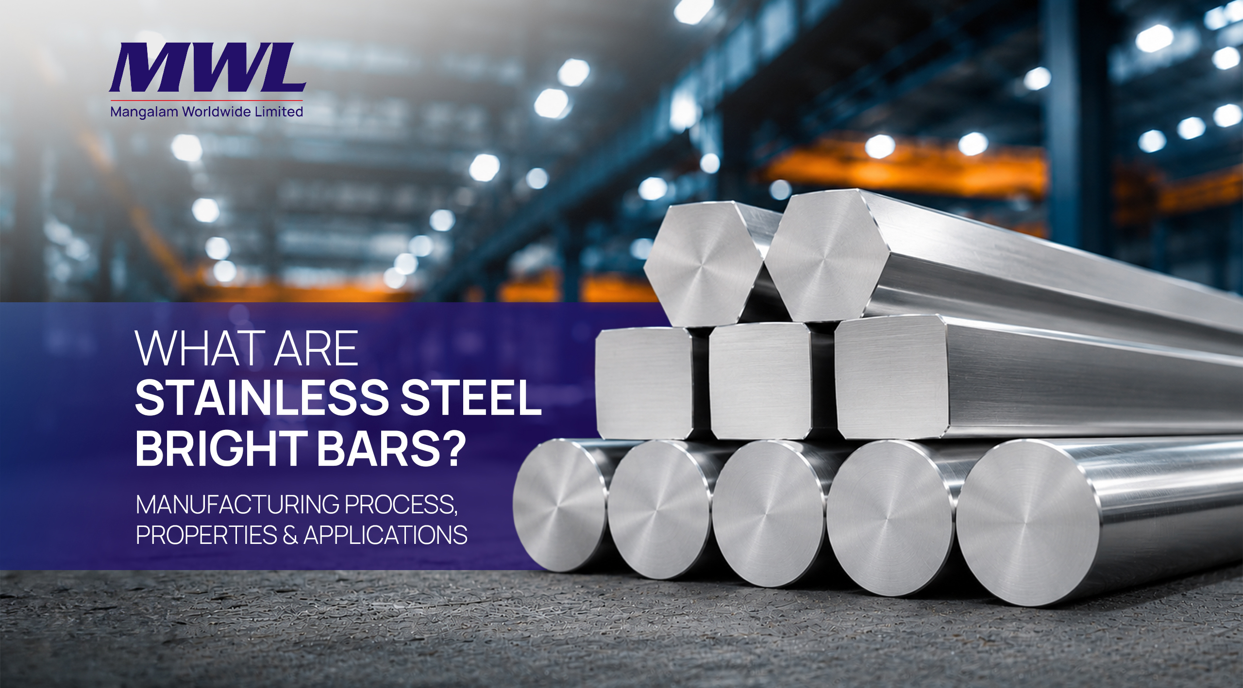 What Are Stainless Steel Bright Bars? Manufacturing Process, Properties & Applications